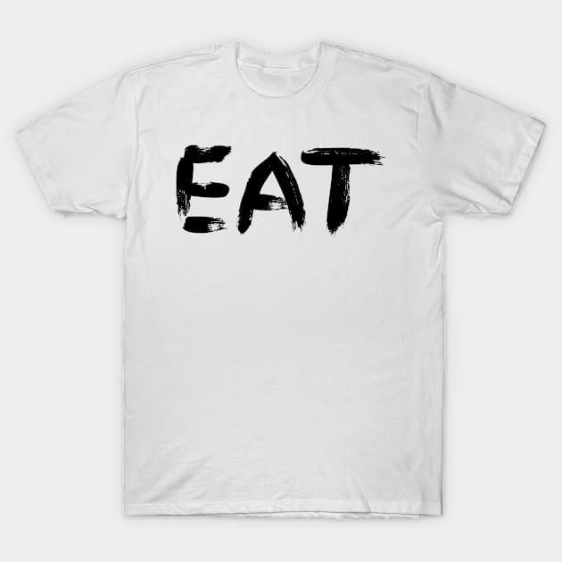 Eat T-Shirt by EriEri